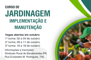 PARCERIA ENTRE PREFEITURA MUNICIPAL DE BANDEIRANTES, SENAR E SINDICATO RURAL OFERECE CURSO COMPLETO E GRATUITO DE JARDINAGEM.