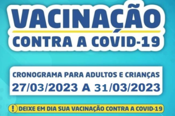 CRONOGRAMA VACINAÇÃO COVID-19: DE 27/03/2023 A 31/03/2023