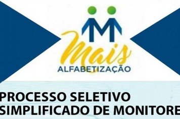 PROCESSO SELETIVO SIMPLIFICADO DE MONITORES PARA  PROGRAMA MAIS ALFABETIZAÇÃO 