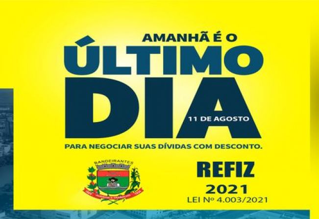 AMANHÃ É O ÚLTIMO DIA PARA ADESÃO DO REFIS 2021