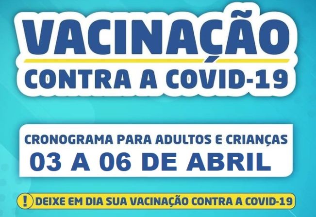 CRONOGRAMA VACINAÇÃO COVID-19: DE 03/04/2023 A 06/04/2023