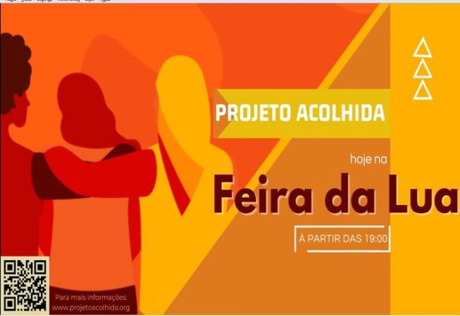 PROJETO ACOLHIDA - HOJE NA FEIRA DA LUA!