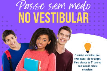 CURSINHO MUNICIPAL PRÉ-VESTIBULAR DA SECRETARIA MUNICIPAL DE EDUCAÇÃO ABRE VAGAS PARA ALUNOS.