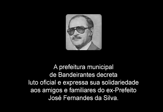 NOTA DE FALECIMENTO: BANDEIRANTES PERDE JOSÉ FERNANDES DA SILVA, EX-PREFEITO E FIGURA HISTÓRICA DO MUNICÍPIO